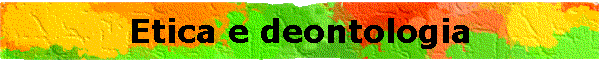 Etica e deontologia