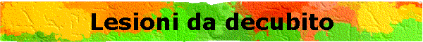 Lesioni da decubito