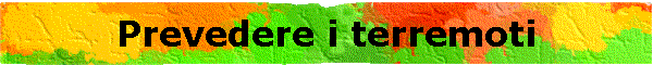 Prevedere i terremoti
