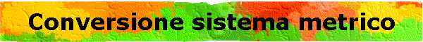 Conversione sistema metrico